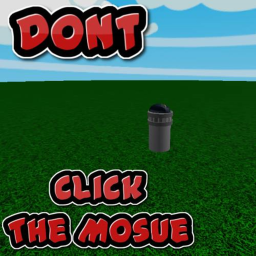 Dont Click The Mouse [BETA]