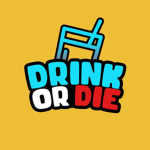 DRINK or DIE
