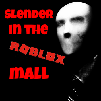 SURVIVE SLENDERMAN IN THE MALL!!!