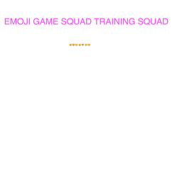 Emoji Game Squad Training Center