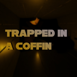 Trapped in a coffin
