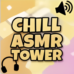 Chill Asmr Tower