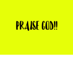 Praise God!!!