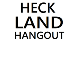 heck land hangout