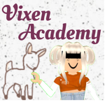 ~Vixen Academy~