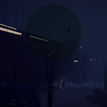 ► Operation Penumbra