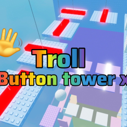 Troll Button Tower x 👋