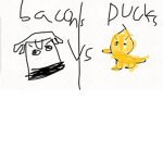 Bacons vs ducks