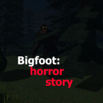 Bigfoot: horror story