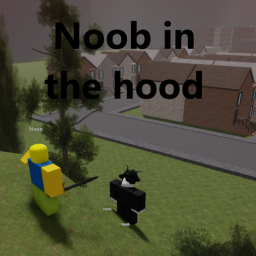 Noobs in the hood (Pre-Alpha)