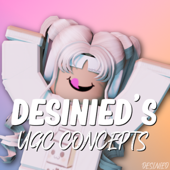 Desinied's UGC Concepts