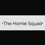 • The Homie Squad •