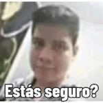 Estas Seguro?