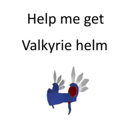 Afk until I can get Valk