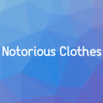 Notorious Clothes