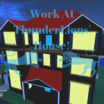 Work At ThunderLIons' House!