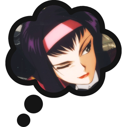 Thinking About Faye Valentine Cowboy Bebop