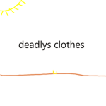 Deadlys Clothes