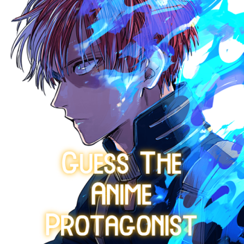 Guess The Protagonist - ANIME VERSION