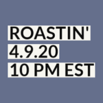 Roastin'