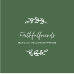 Faithful Friends Hangout