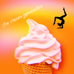 Ice cream gymnastics