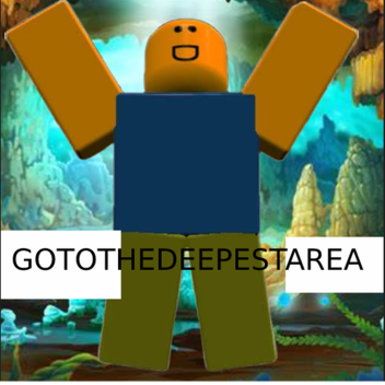 Gehe in das tiefste Gebiet