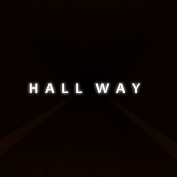 HALLWAY (WIP)