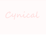 ~+Cynical+~