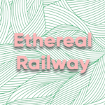 Ethereal Railway