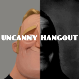 Uncanny Hangout