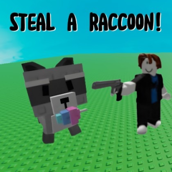 steal a raccoon!