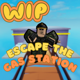 ⛽ Escape The Gas Station! [W.I.P]