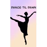 Dance till dawn....