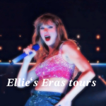 ~ Ellie’s Eras Tours ~