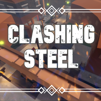 Clashing Steel (ALPHA)
