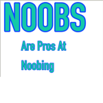 Noobs R The World!