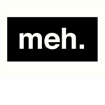 MEHHHHHHHHHHHHH