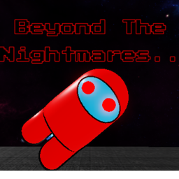 Beyond The Nightmares...