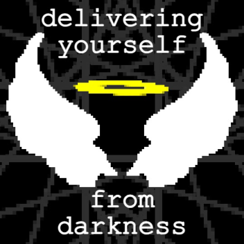 delivering yourself from darkness (added ending)