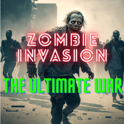 Zombie Invasion: The Ultimate War