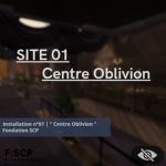 [SITE-01] Installation n*01 | " Centre Oblivion "