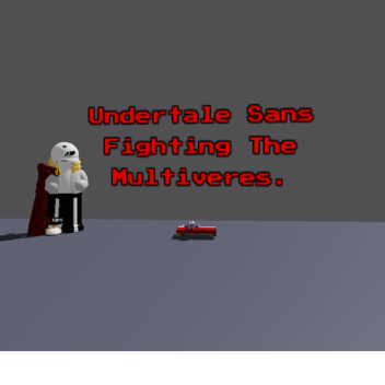 Undertale Sans Fighting The Multiverers.