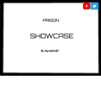 Prison Showcase