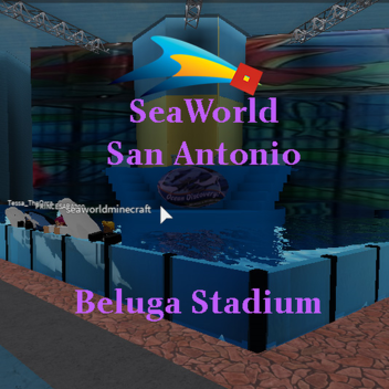 Beluga Stadium (SeaWorld San Antonio)