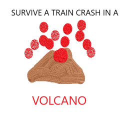 SURVIVE A TRAIN CRASH IN A VOLCANO!
