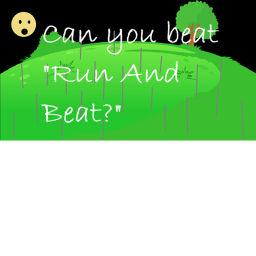 Run And Beat! (NEW)