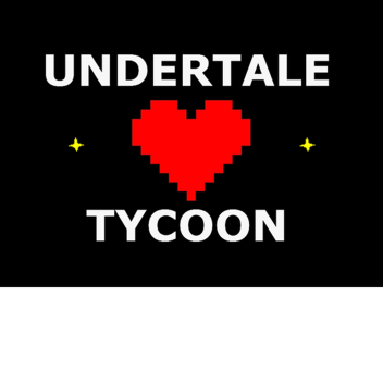 Undertale Tycoon! [3rd Good Tycoon?]