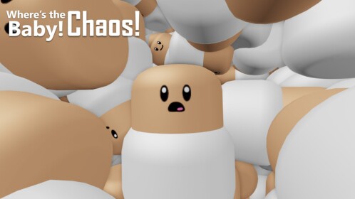 Where's the Baby CHAOS!