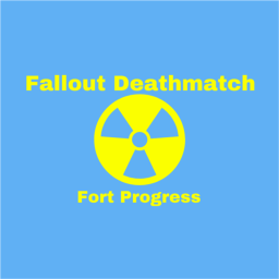 Fallout Deathmatch: Fort Progress